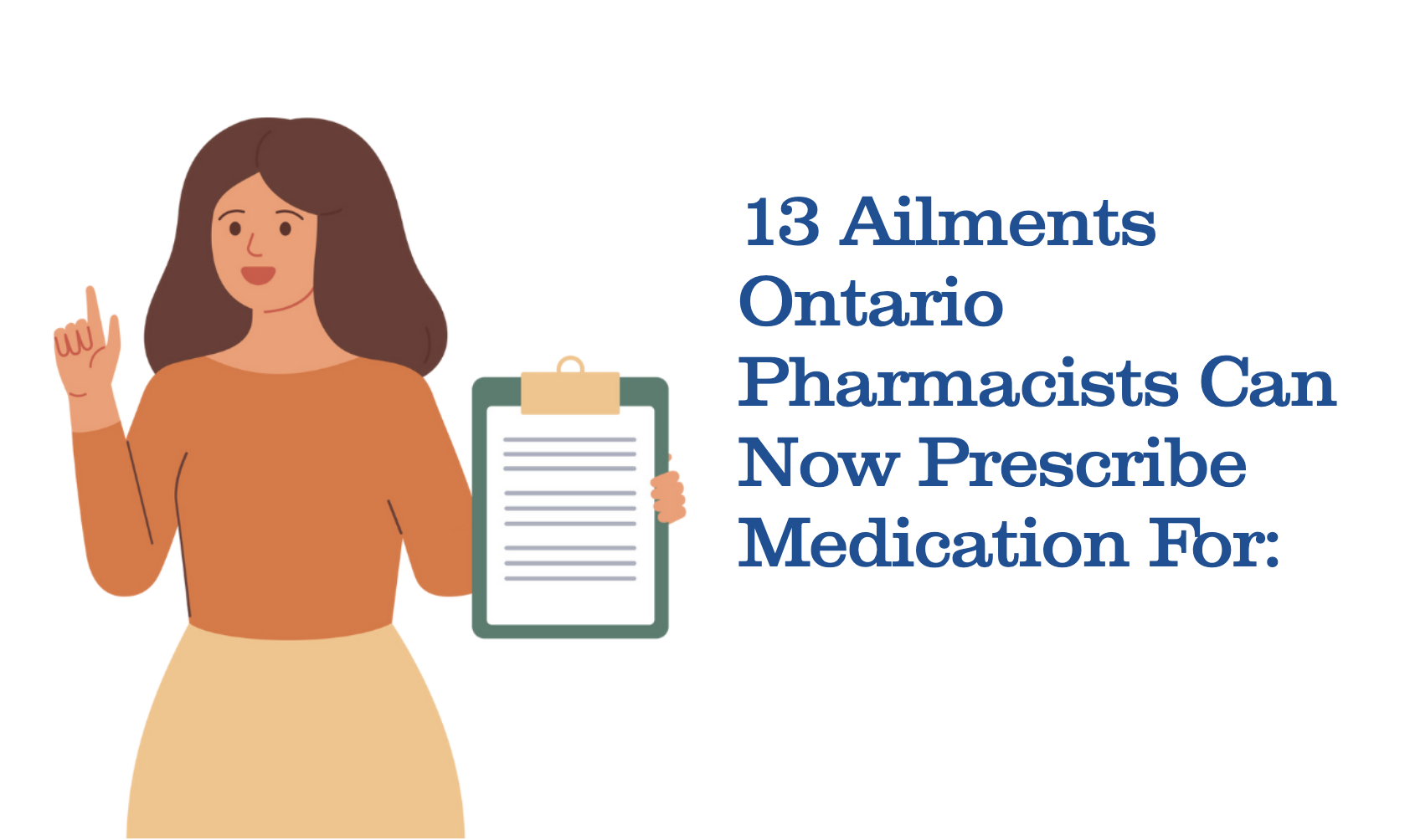 Graphic of a women holding a paper board with a text "13 Ailments Ontario Pharmacists Can now prescribe medication for"